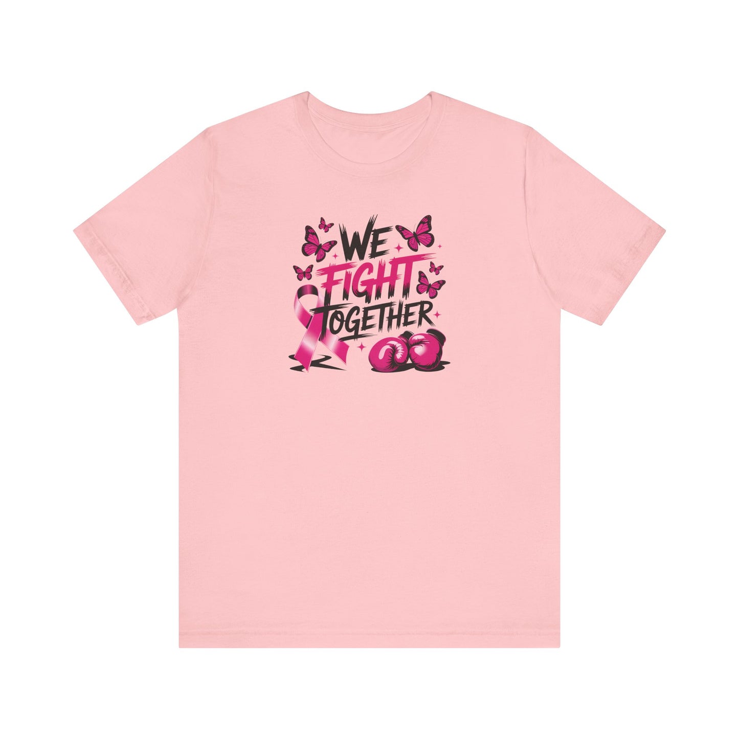 We Fight Together • Breast Cancer Support T-Shirt