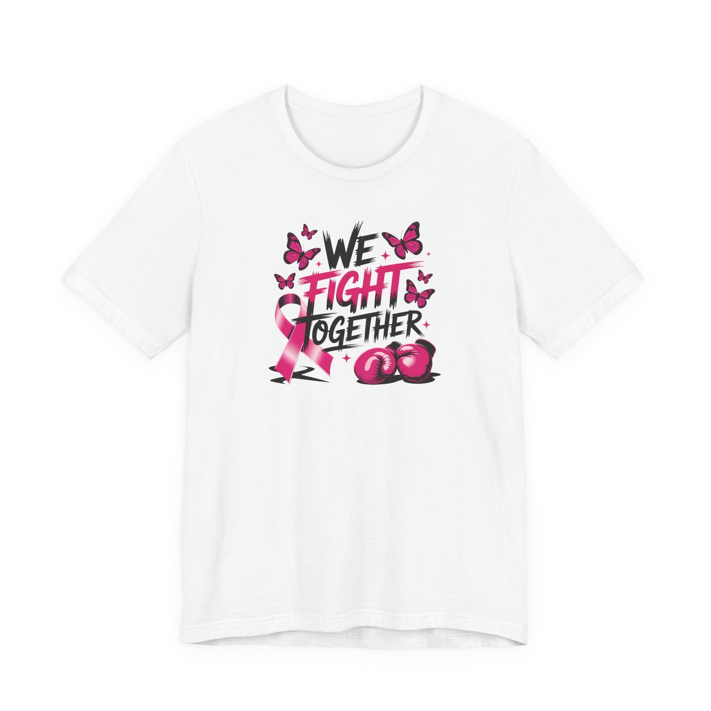 We Fight Together • Breast Cancer Support T-Shirt