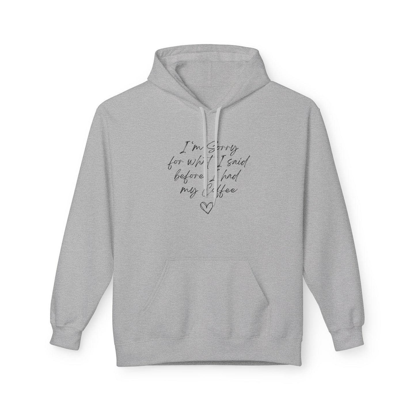I'm Sorry For What I Said Before Coffee Hoodie