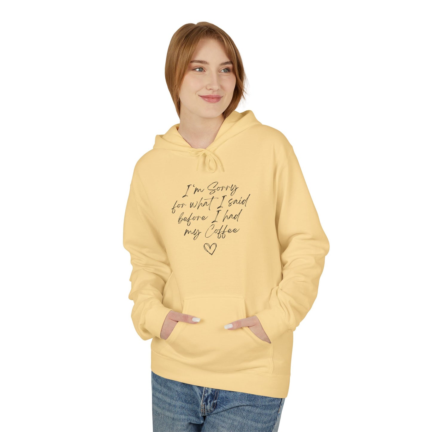 I'm Sorry For What I Said Before Coffee Hoodie