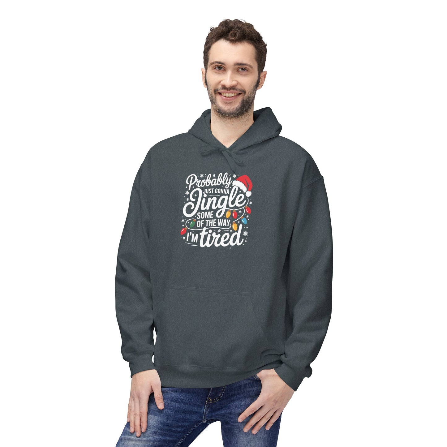 “Probably Just Gonna Jingle Some of the Way, I’m Tired” Christmas Hoodie
