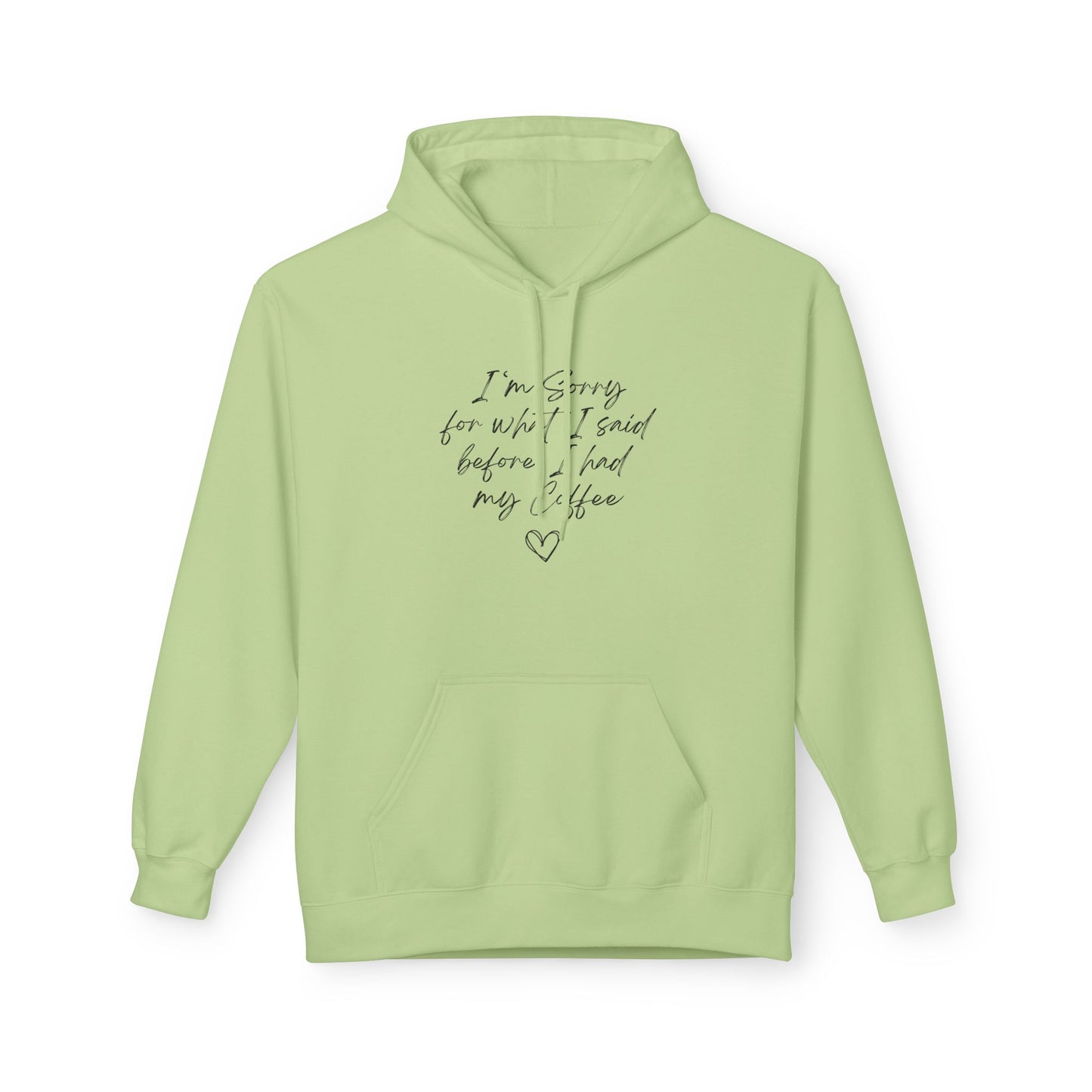 I'm Sorry For What I Said Before Coffee Hoodie