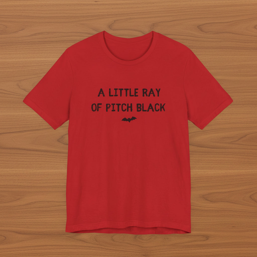 A Little Ray of Pitch Black Tee