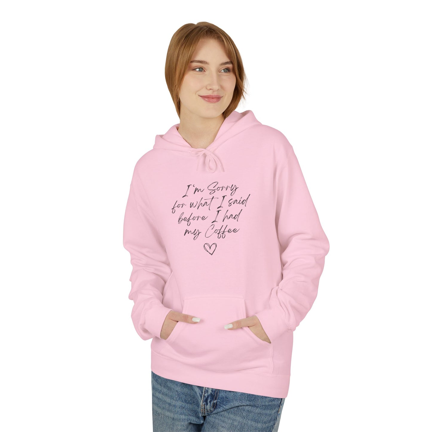 I'm Sorry For What I Said Before Coffee Hoodie