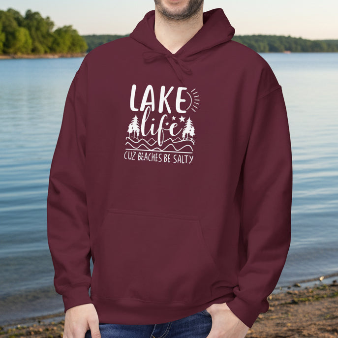 Lake Life Cuz Beaches Be Salty Hoodie