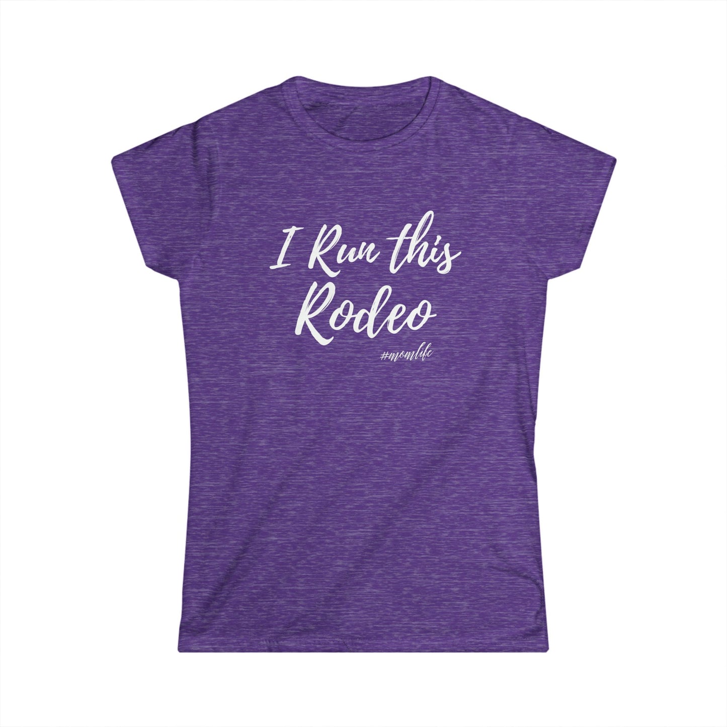 I Run This Rodeo #momlife Tee