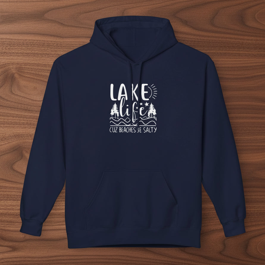 Lake Life Cuz Beaches Be Salty Hoodie