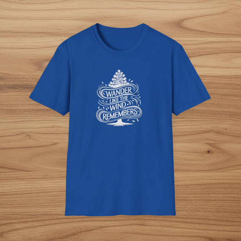 Wander Like The Wind Remembers T-Shirt