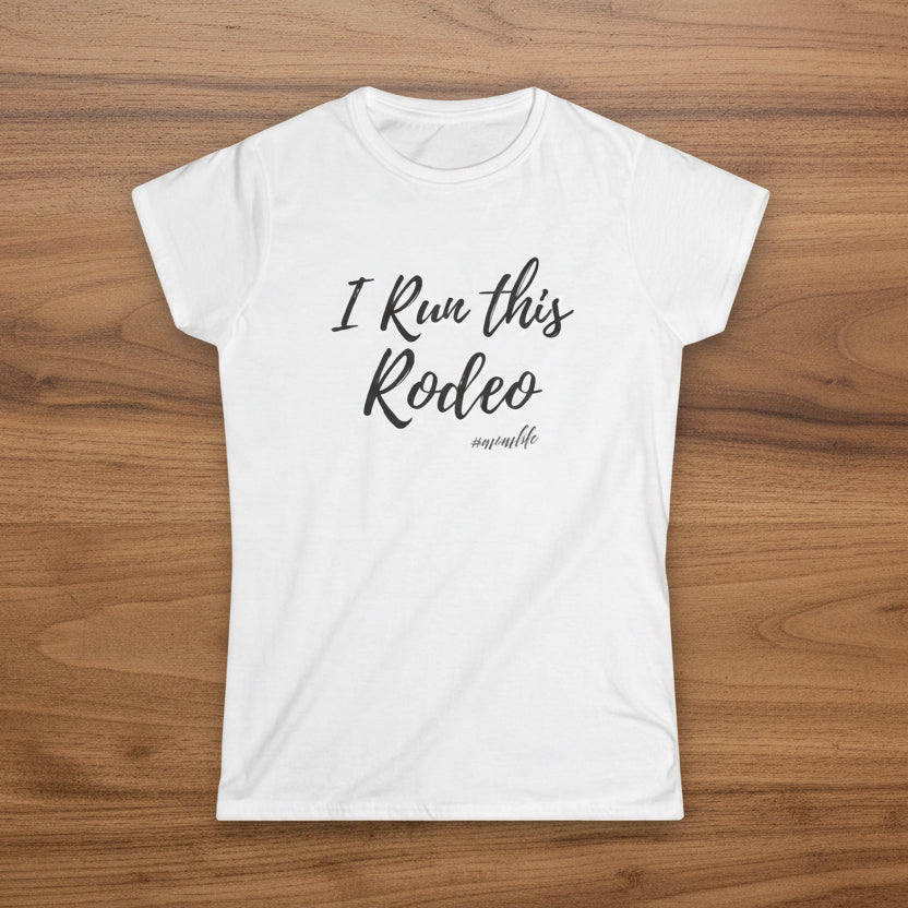 I Run This Rodeo #momlife Tee