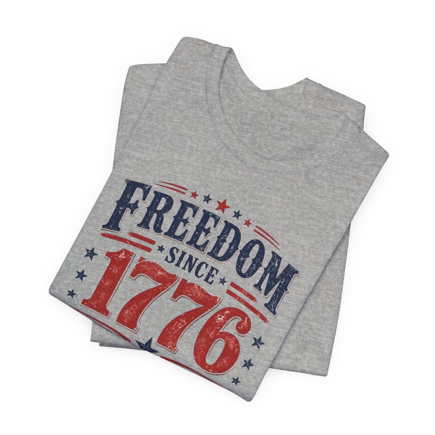 Freedom Since 1776 T-Shirt | Patriotic Independence Day Tee