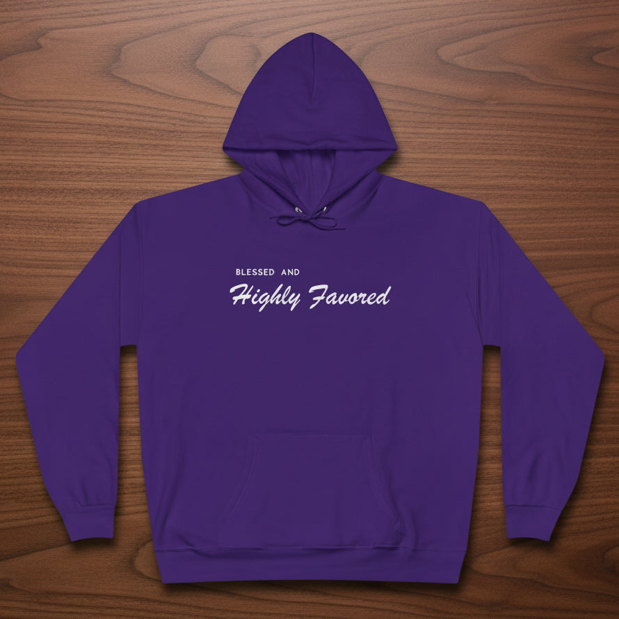Blessed and Highly Favored Hoodie