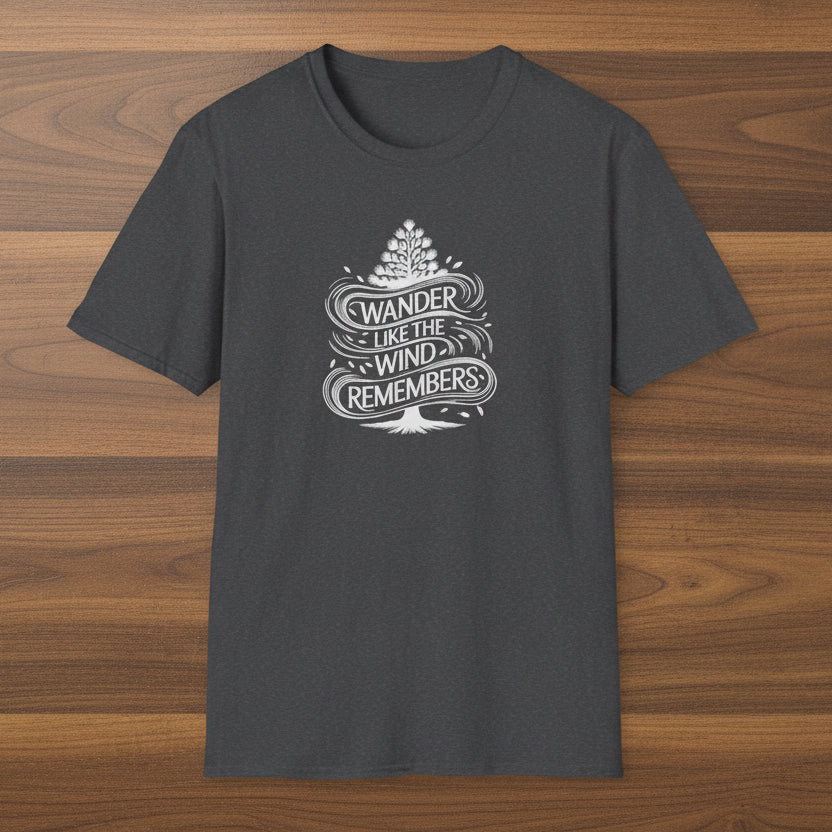 Wander Like The Wind Remembers T-Shirt