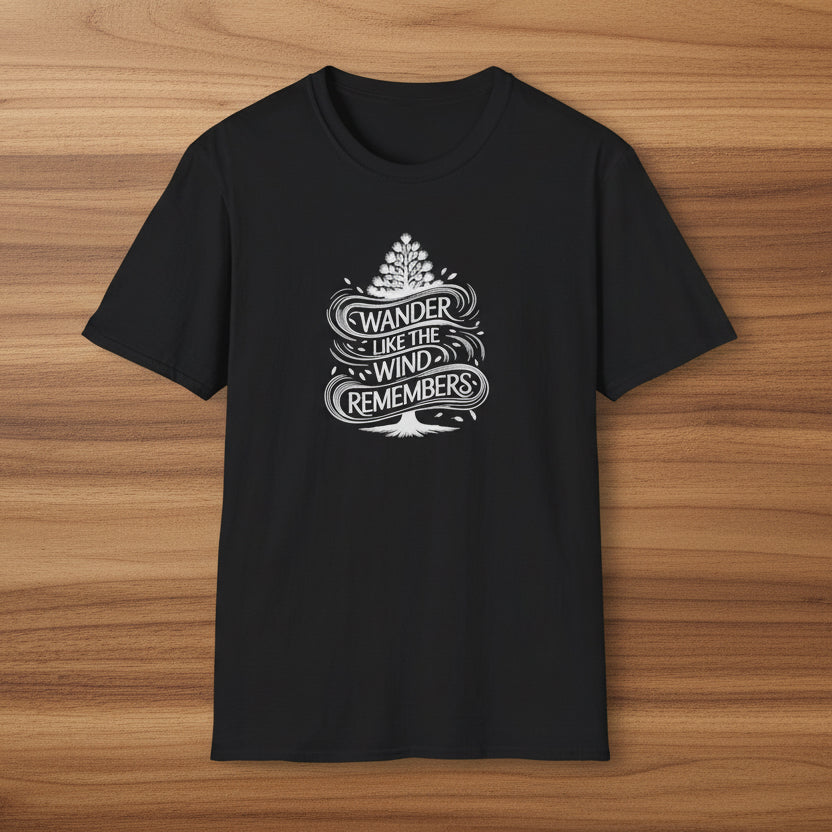 Wander Like The Wind Remembers T-Shirt