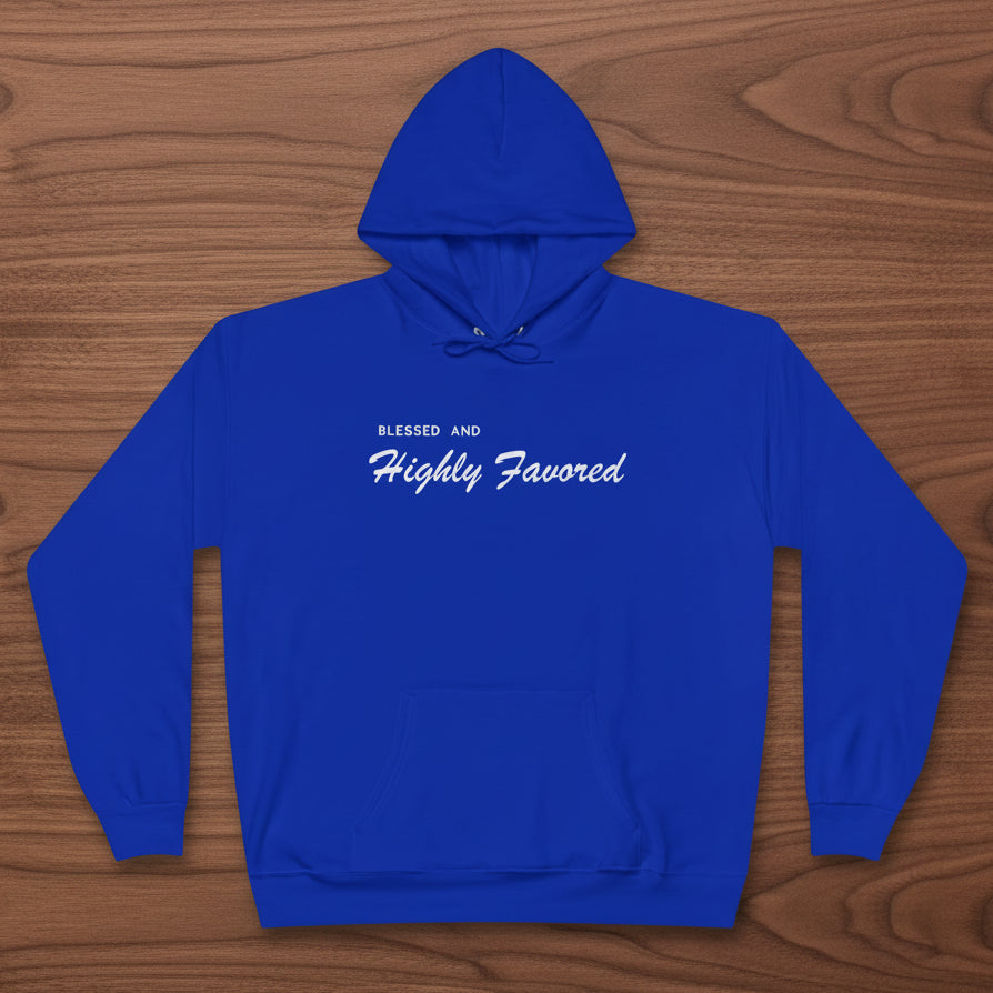 Blessed and Highly Favored Hoodie