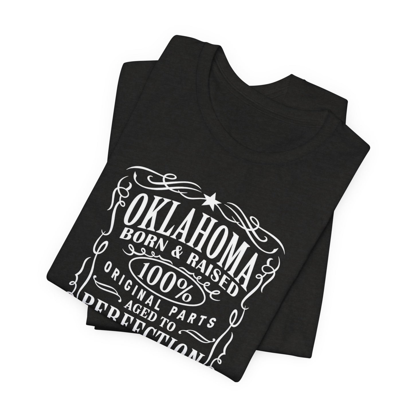 Oklahoma Born & Raised Tee — 100% Original, Aged to Perfection