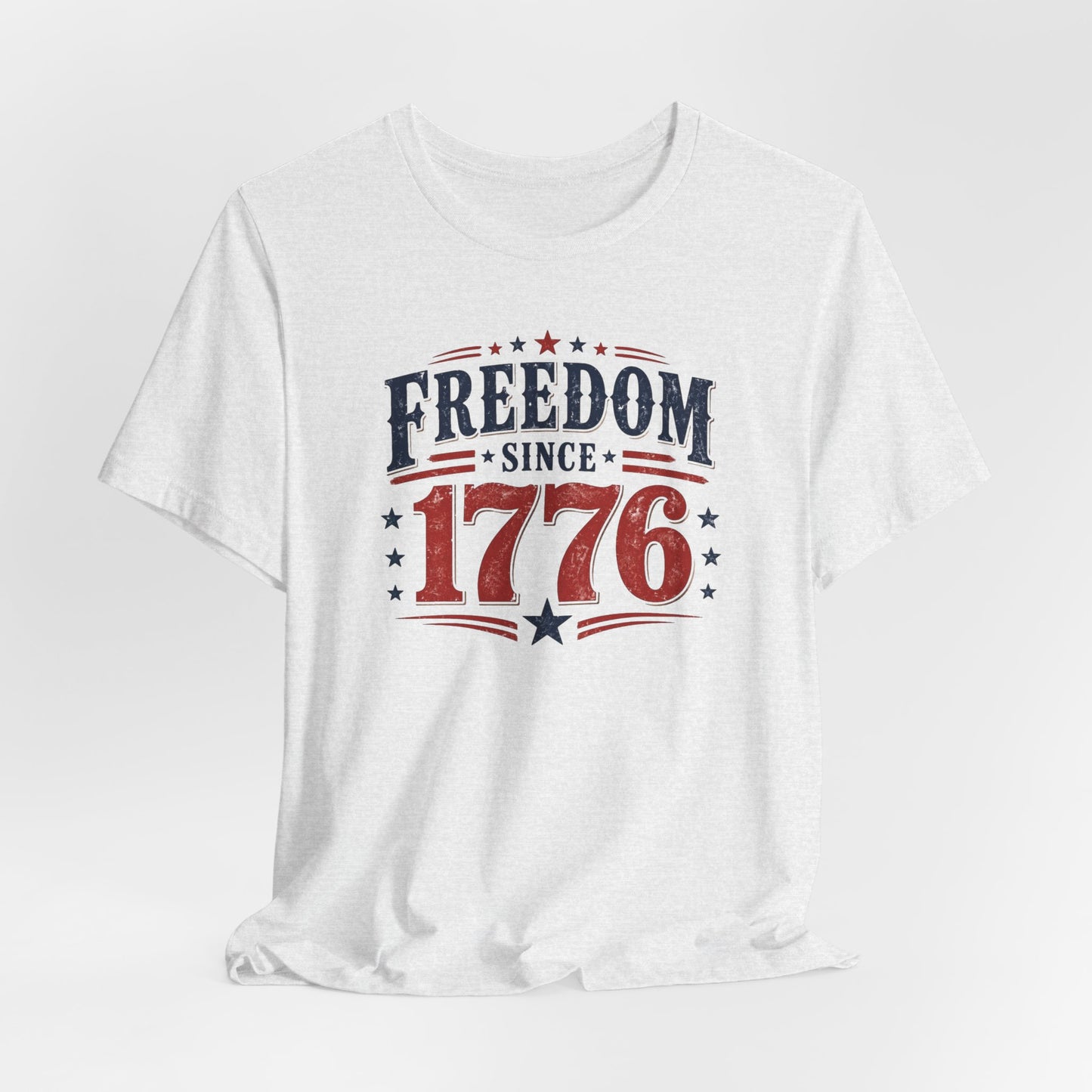 Freedom Since 1776 T-Shirt | Patriotic Independence Day Tee