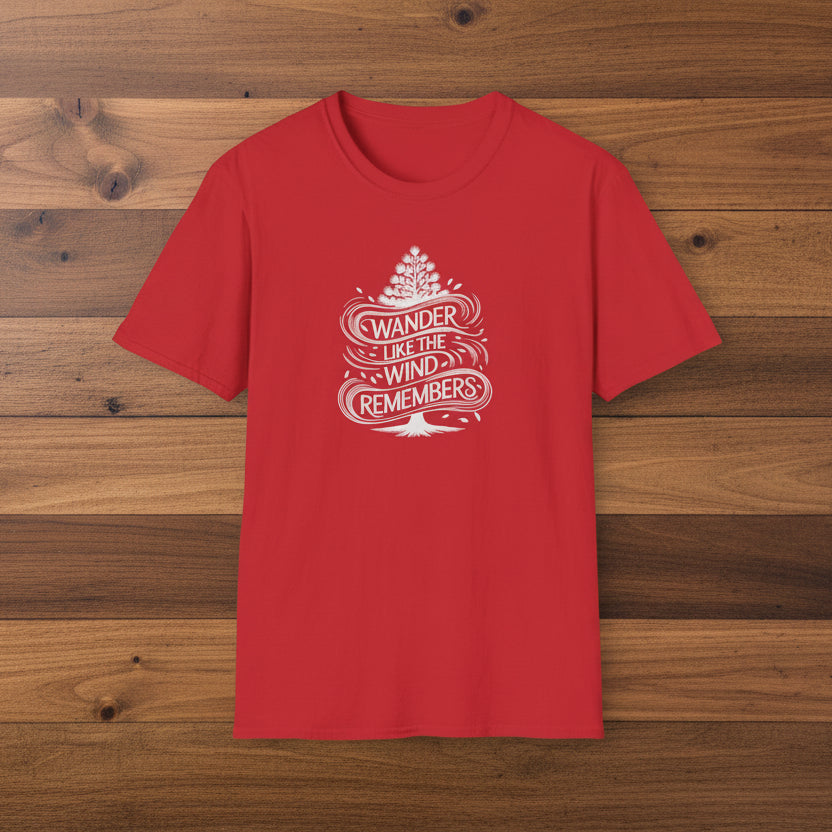 Wander Like The Wind Remembers T-Shirt