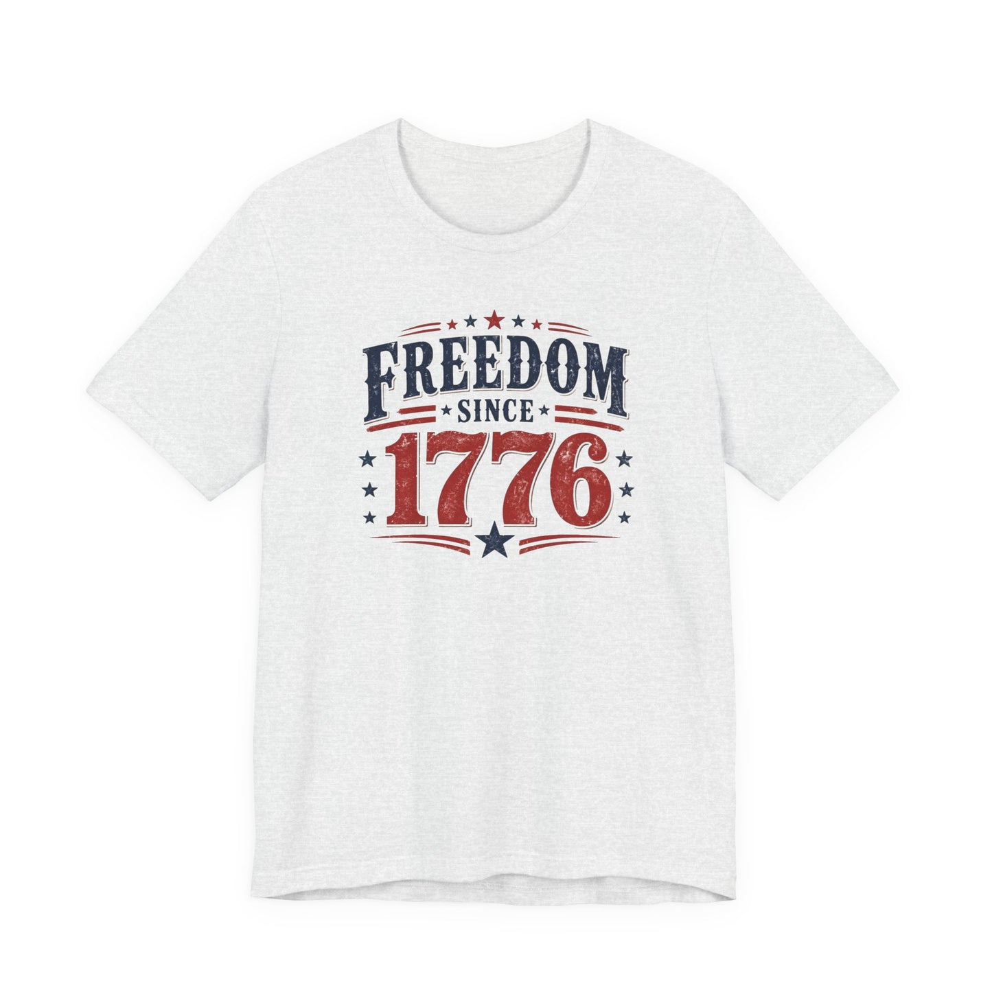 Freedom Since 1776 T-Shirt | Patriotic Independence Day Tee
