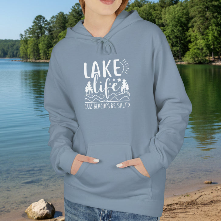 Lake Life Cuz Beaches Be Salty Hoodie