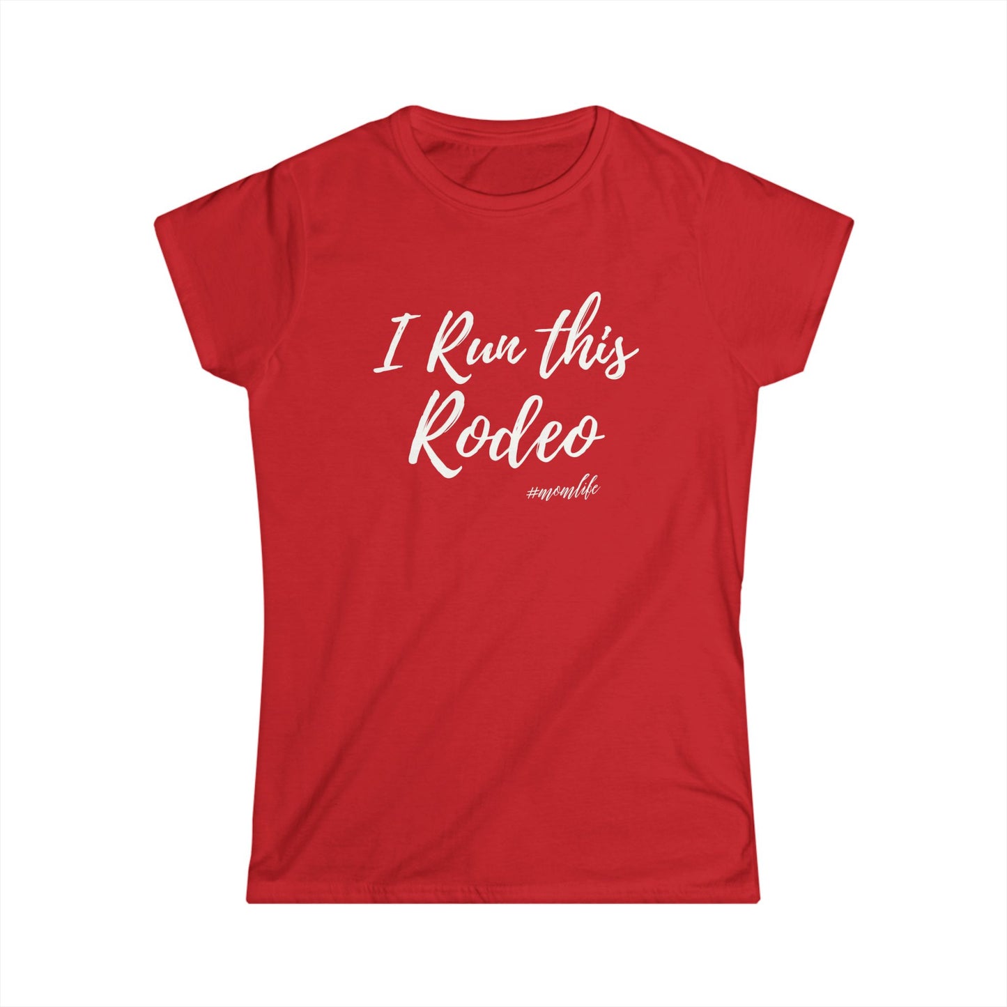I Run This Rodeo #momlife Tee