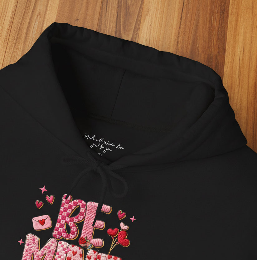 Be Mine Valentine Hoodie