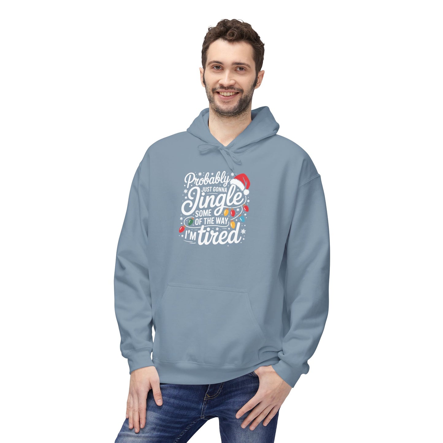 “Probably Just Gonna Jingle Some of the Way, I’m Tired” Christmas Hoodie