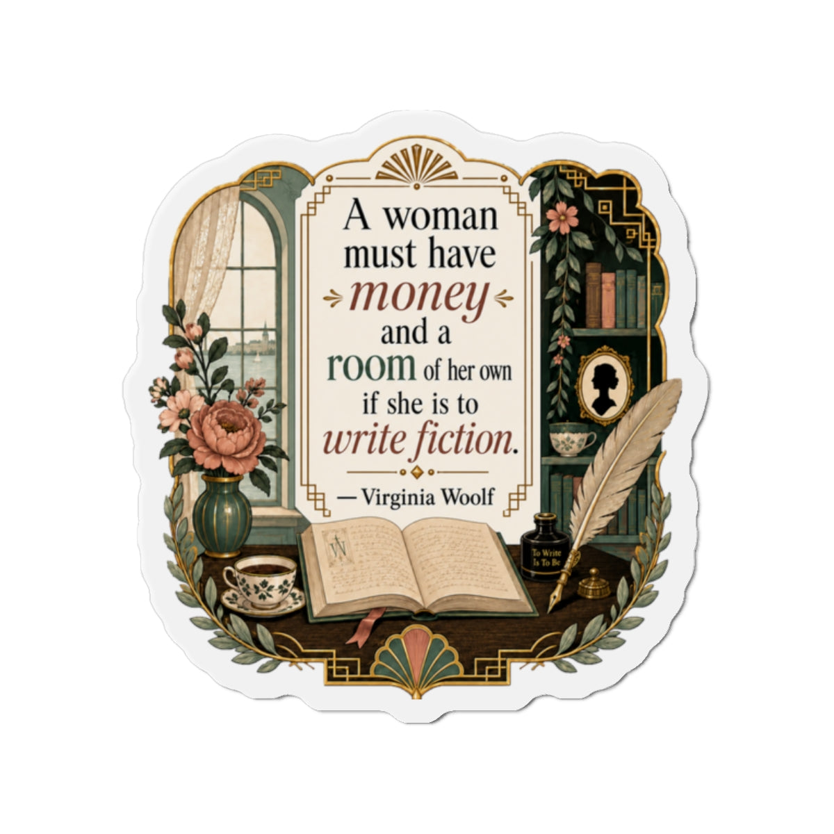 Virginia Woolf Quote "A Woman Must Have Money and a Room of Her Own"
