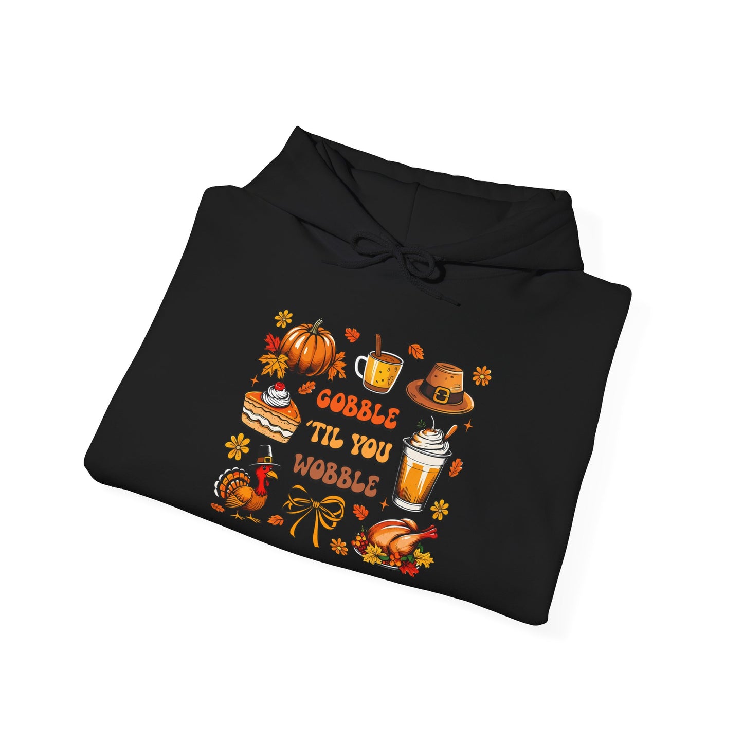 Gobble Till You Wobble Thanksgiving Hoodie