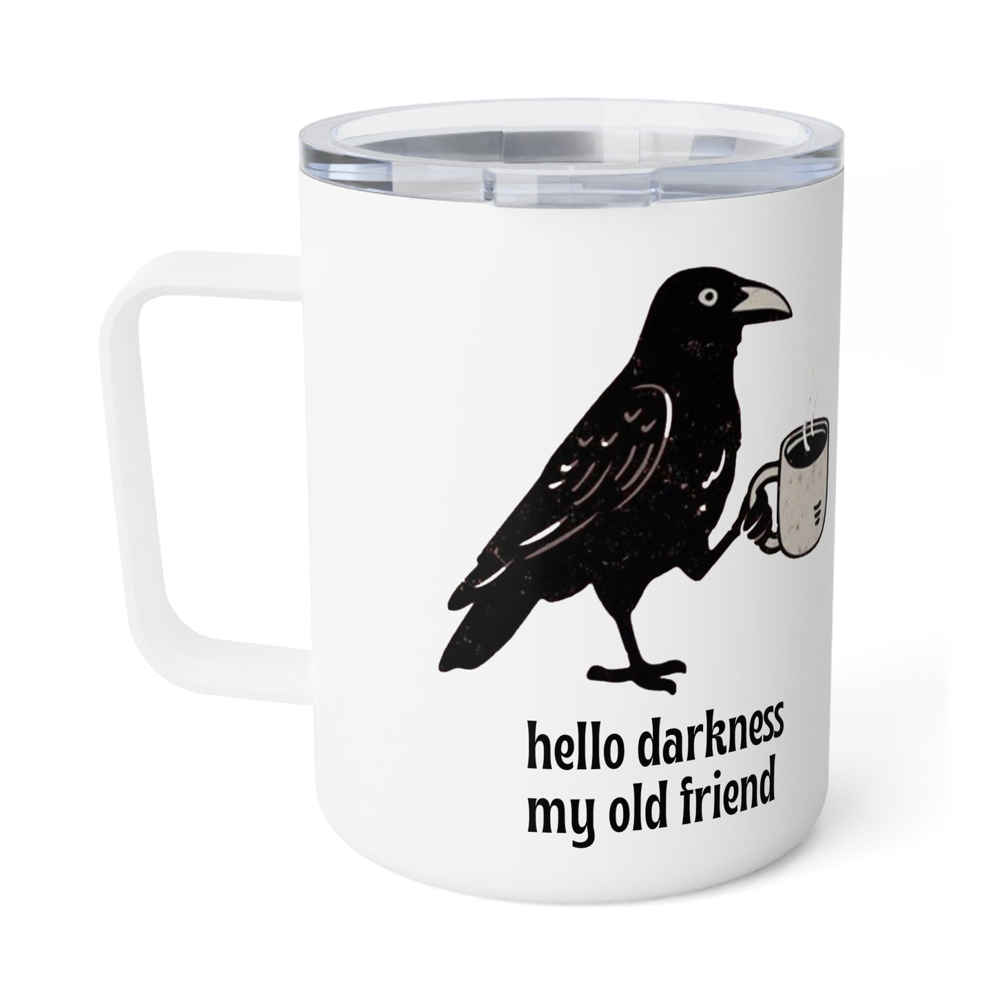 Hello Darkness 10oz Insulated Coffee Mug | Crow Travel Mug