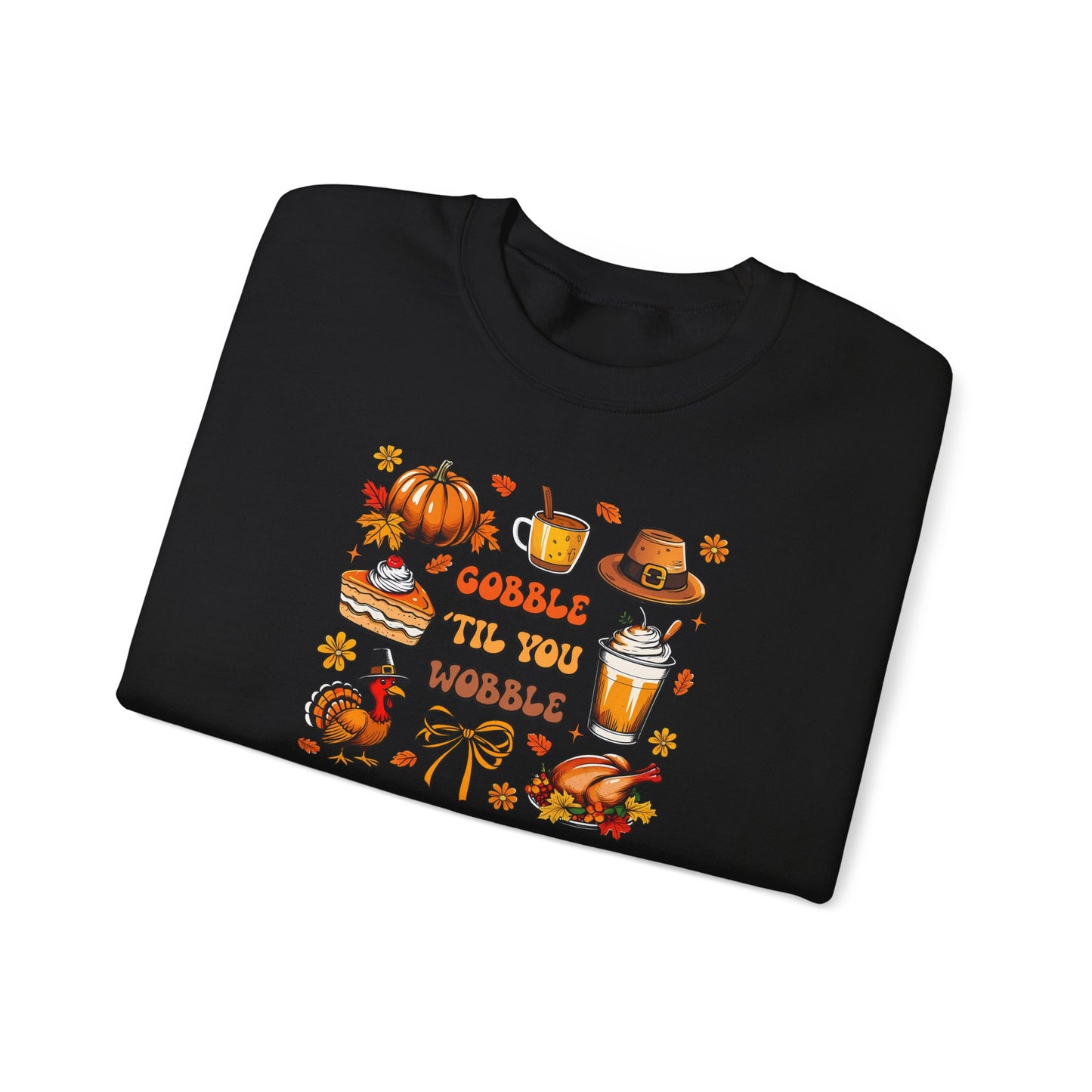 Gobble ’Til You Wobble Thanksgiving Crewneck Sweatshirt