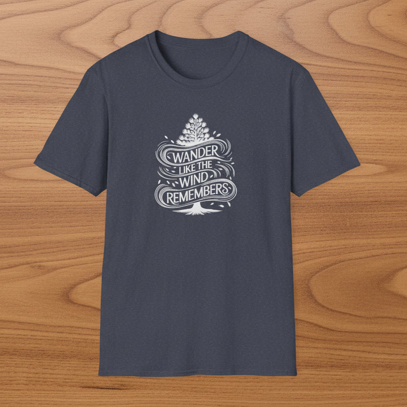 Wander Like The Wind Remembers T-Shirt
