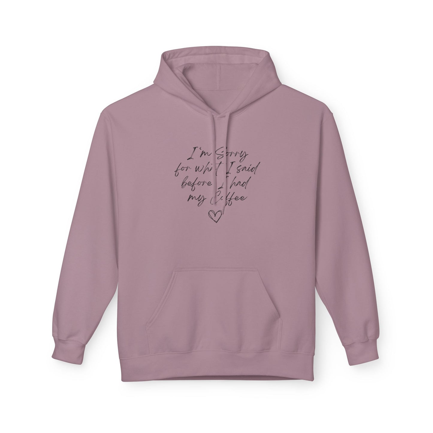 I'm Sorry For What I Said Before Coffee Hoodie