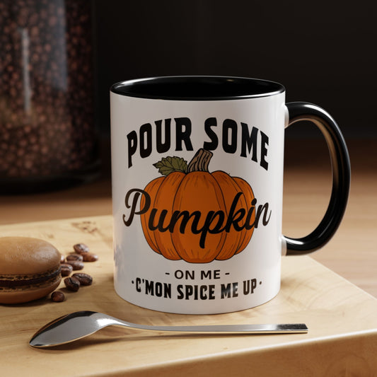 Pour Some Pumpkin on Me Accent Mug