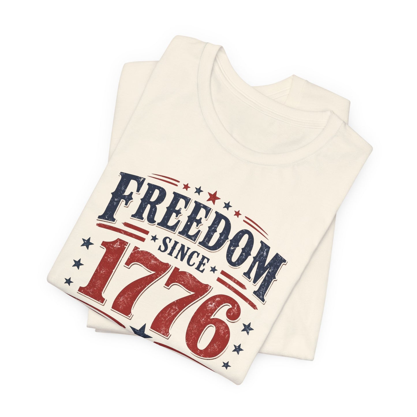 Freedom Since 1776 T-Shirt | Patriotic Independence Day Tee