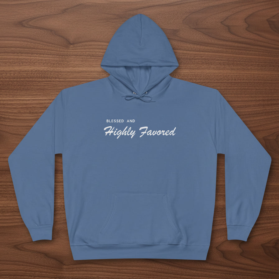 Blessed and Highly Favored Hoodie
