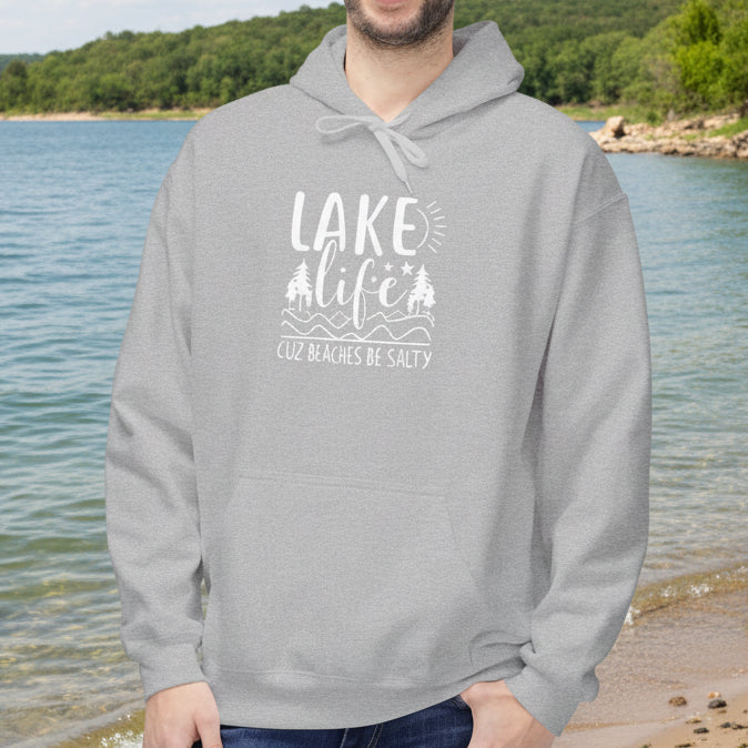 Lake Life Cuz Beaches Be Salty Hoodie