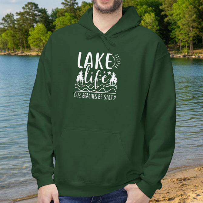Lake Life Cuz Beaches Be Salty Hoodie
