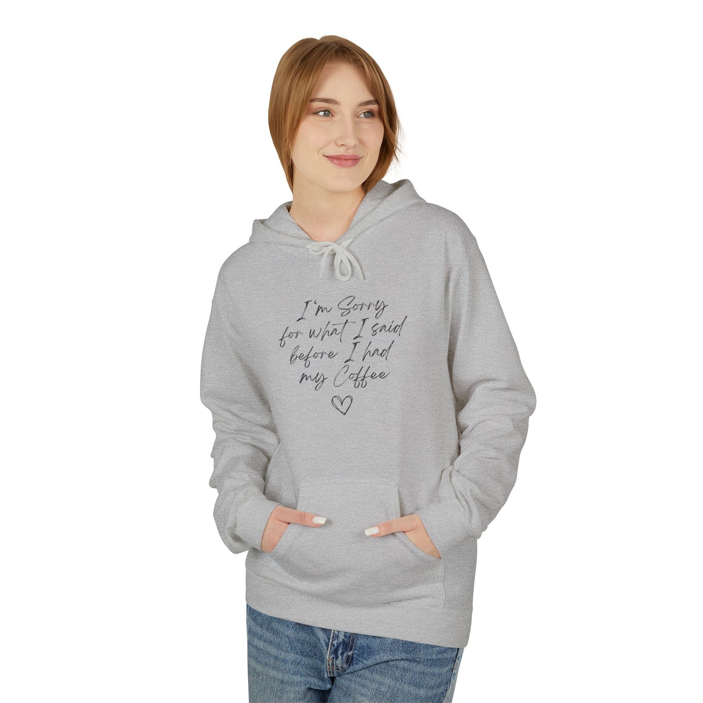 I'm Sorry For What I Said Before Coffee Hoodie