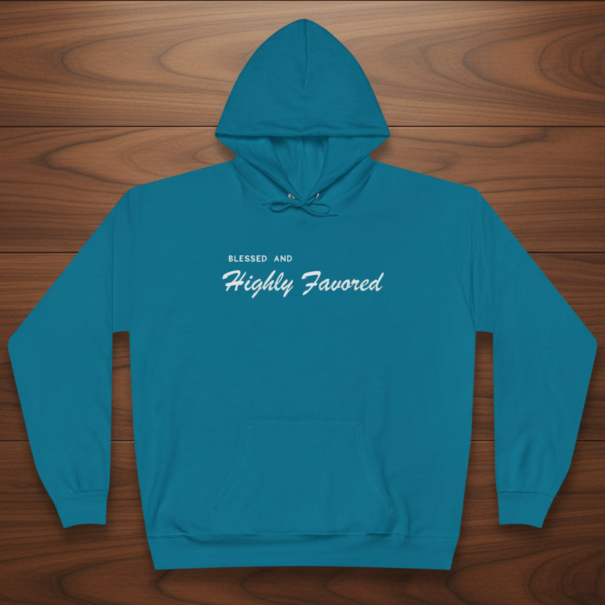 Blessed and Highly Favored Hoodie