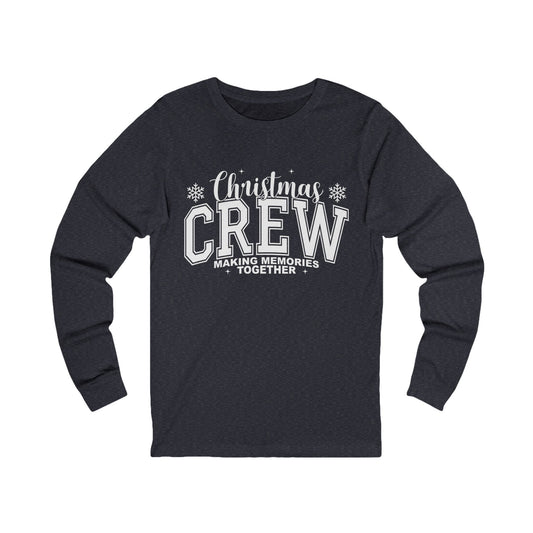 Christmas Crew Long Sleeve Tee - Making Memories Together