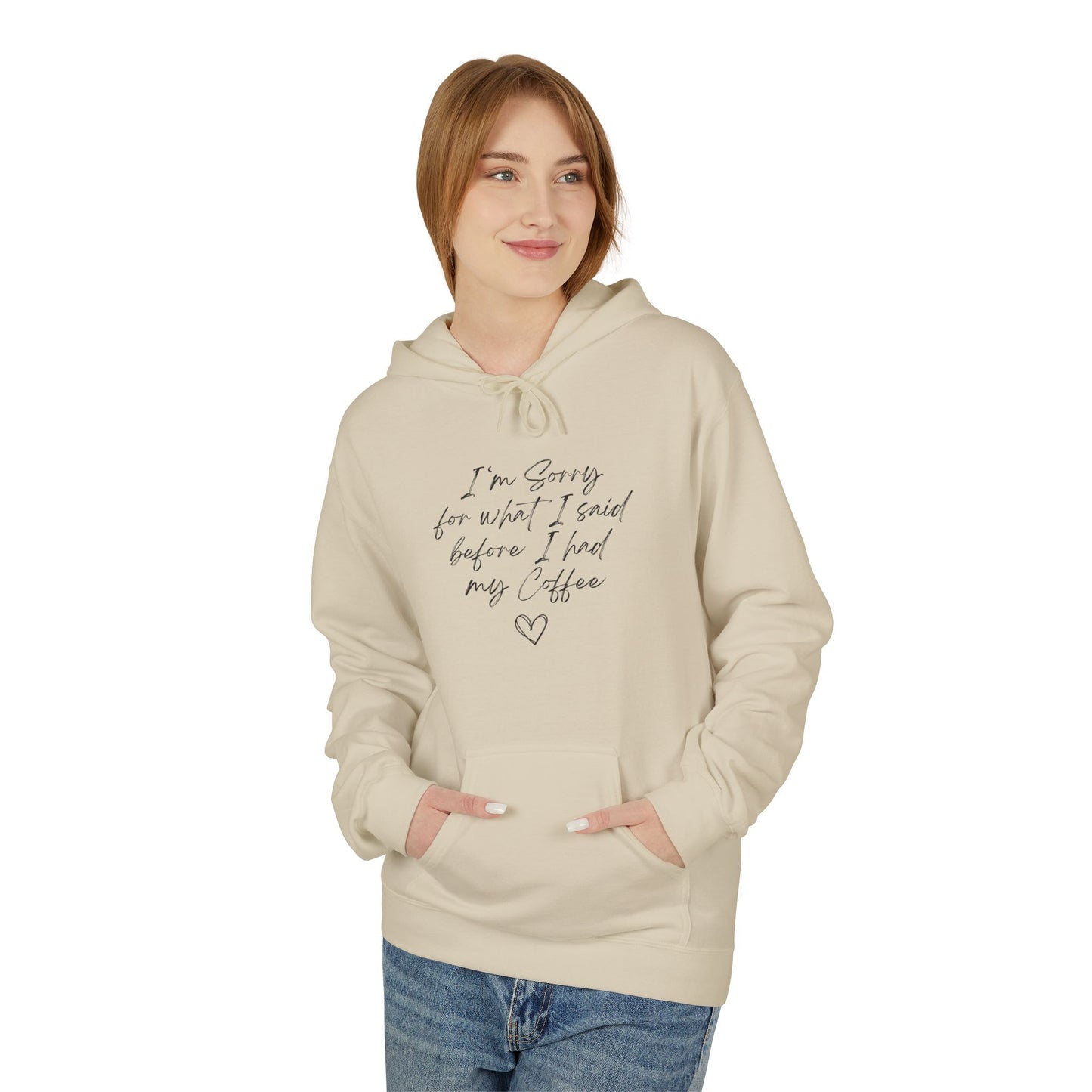 I'm Sorry For What I Said Before Coffee Hoodie