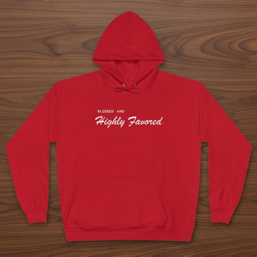Blessed and Highly Favored Hoodie
