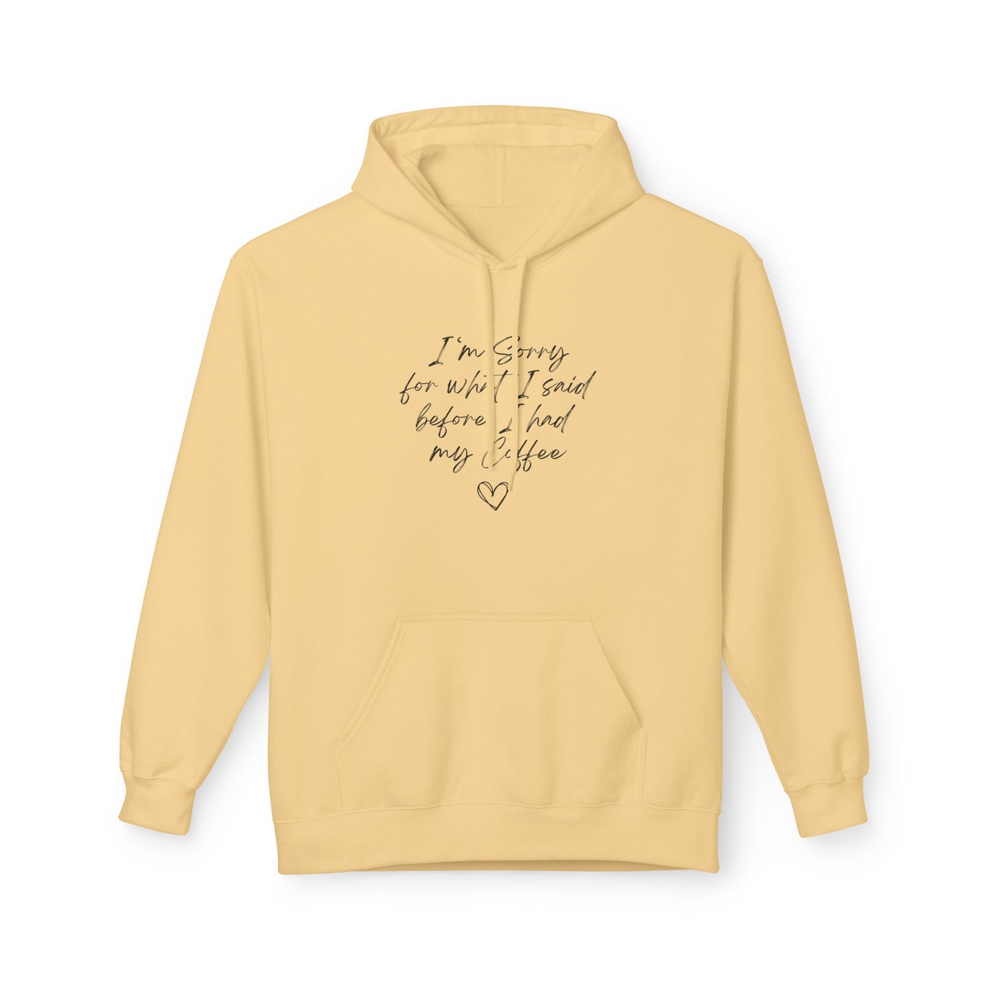 I'm Sorry For What I Said Before Coffee Hoodie