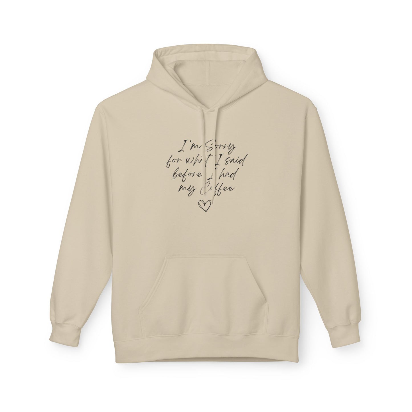 I'm Sorry For What I Said Before Coffee Hoodie