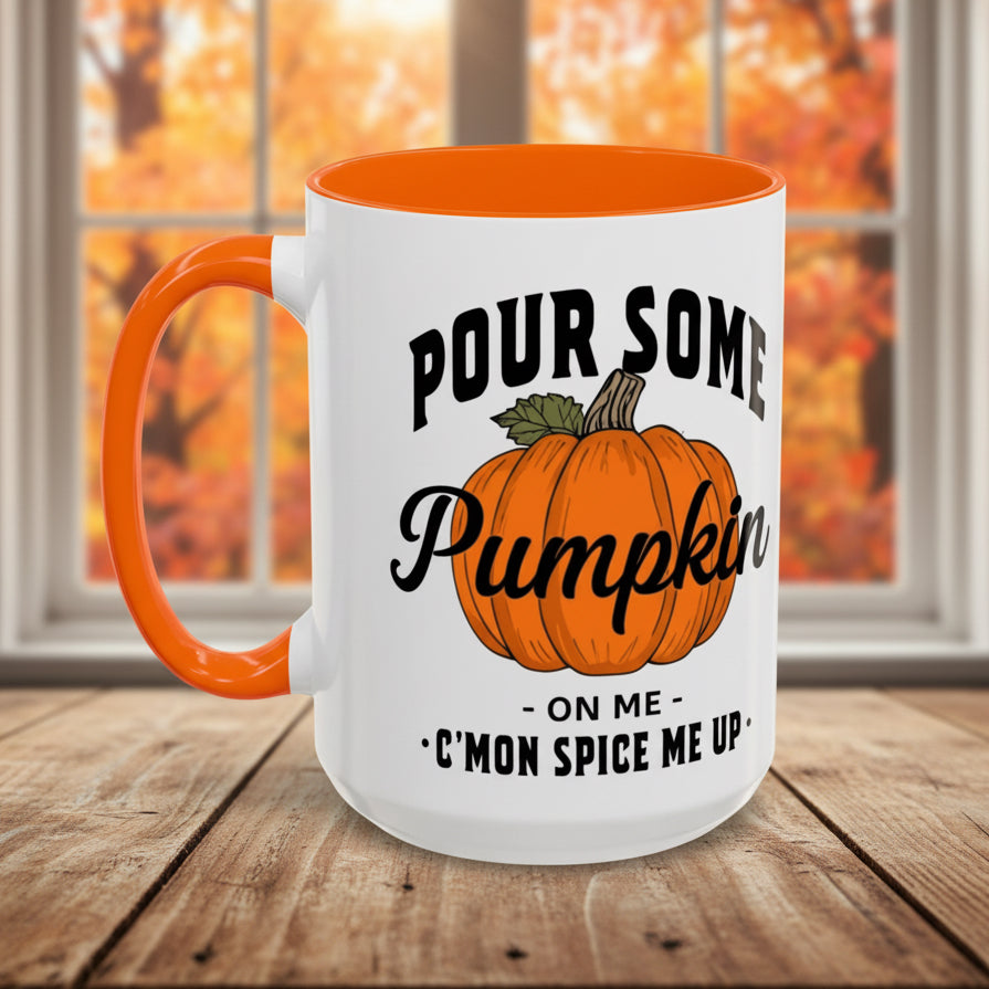 Pour Some Pumpkin On Me, 15oz Accent Mug