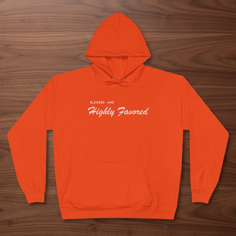 Blessed and Highly Favored Hoodie