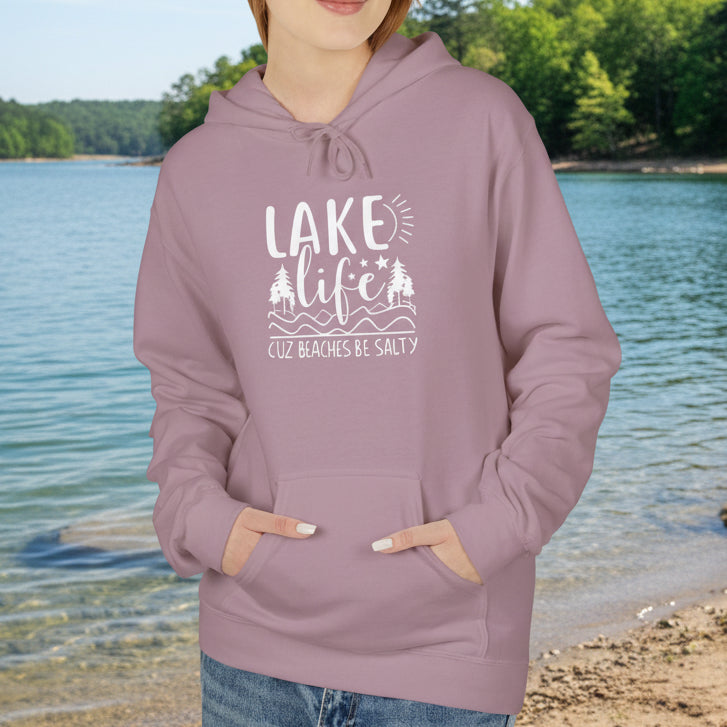 Lake Life Cuz Beaches Be Salty Hoodie