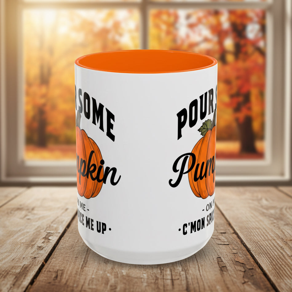 Pour Some Pumpkin On Me, 15oz Accent Mug