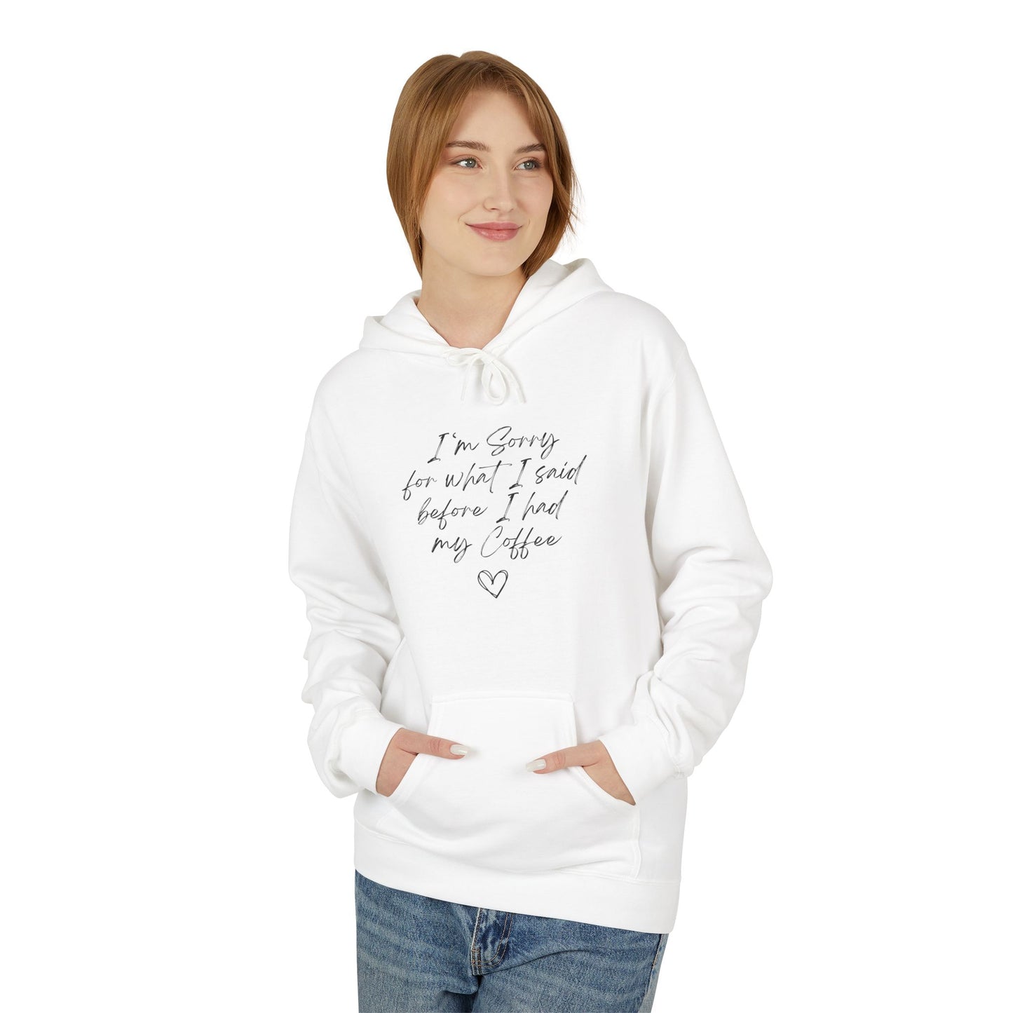 I'm Sorry For What I Said Before Coffee Hoodie