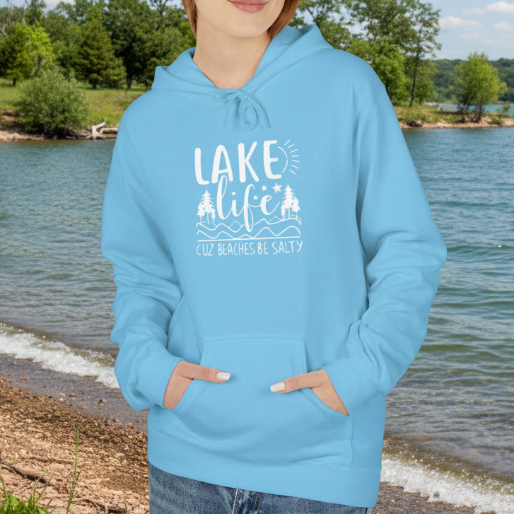 Lake Life Cuz Beaches Be Salty Hoodie